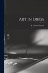 P. Clement (Percy Clement) Brown - Art in Dress