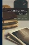 Johann Wolfgang von Goethe - Goethe's Faust, Part 2