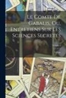 Villars - Le Comte De Gabalis, Ou, Entretiens Sur Les Sciences Secretes; Volume 2