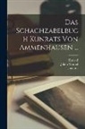 Jacobus, Konrad, Jakob Mennel - Das Schachzabelbuch Kunrats Von Ammenhausen
