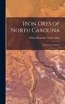 Henry Benjamin Charles Nitze - Iron Ores of North Carolina: A Preliminary Report