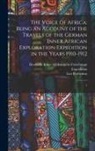 Deutsche Inner-Afrikanische Expedition, Leo Frobenius - The Voice of Africa: Being an Account of the Travels of the German Inner African Exploration Expedition in the Years 1910-1912: 1