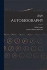 Willa Cather, Samuel Sidney McClure - My Autobiography