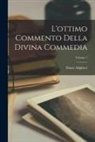 Dante Alighieri - L'ottimo Commento Della Divina Commedia; Volume 1