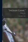 William Rice - "Indian Game,": (From Quail to Tiger)