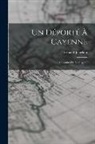 Armand Jusselain - Un Déporté À Cayenne: Souvenirs De La Guyane