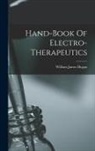 William James Dugan - Hand-book Of Electro-therapeutics