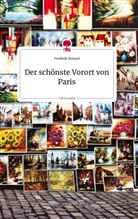Frederik Dressel - Der schönste Vorort von Paris. Life is a Story - story.one