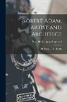Percy Hetherington Fitzgerald - Robert Adam, Artist and Architect: His Works and His System