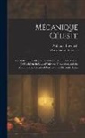 Nathaniel Bowditch, Pierre Simon Laplace - Mécanique Céleste: 1St Book. On the General Laws of Equilibrium and Motion. 2D Book. On the Law of Universal Gravitation, and the Motions