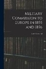Alfred Mordecai - Military Commission to Europe in 1855 and 1856