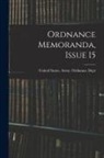 United States Army Ordnance Dept - Ordnance Memoranda, Issue 15