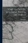 Ramón Lista - Viaje Al País De Los Onas, Tierra Del Fuego