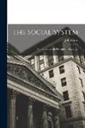 John Gray - The Social System: A Treatise On the Principle of Exchange
