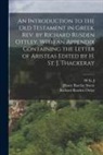 Richard Rusden Ottley, Henry Barclay Swete, H. St J. ?- Thackeray - An Introduction to the Old Testament in Greek. Rev. by Richard Rusden Ottley. With an Appendix Containing the Letter of Aristeas Edited by H. St. J. T