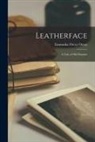 Emmuska Orczy Orczy - Leatherface; a Tale of old Flanders