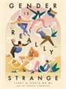 Teddy G Goetz, Teddy G. Goetz, Sophie Standing - Gender is Really Strange