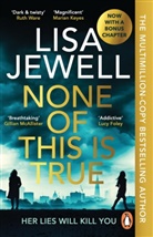Lisa Jewell, Jewell Lisa, TBC Author - None of This is True