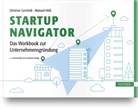 Dietmar Grichnik, Manuel Heß - Startup Navigator - Das Workbook zur Unternehmensgründung