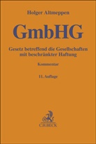 Holger Altmeppen, Günter H Roth, Günter H. Roth - Gesetz betreffend die Gesellschaften mit beschränkter Haftung