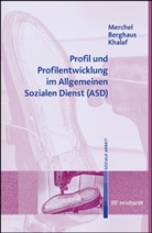Michaela Berghaus, Adam Khalaf, Joachim Merchel - Profil und Profilentwicklung im Allgemeinen Sozialen Dienst (ASD)
