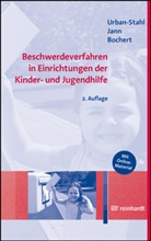 Susan Bochert, Nina Jann, Ulrike Urban-Stahl - Beschwerdeverfahren in Einrichtungen der Kinder- und Jugendhilfe