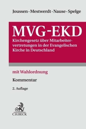 Jacob Joussen, Wilhelm Mestwerdt, Helmut Nause, Helmut Nause u a, Karin Spelge - MVG-EKD - Kirchengesetz über Mitarbeitervertretungen in der Evangelischen Kirche in Deutschland. mit Wahlordnung