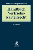 Michael D. Bauer, Dietmar Rahlmeyer, Dietmar Rahlmeyer (Dr.), Markus Schöner, Markus Schöner (Dr.) u a, Markus Schöner u a - Vertriebskartellrecht