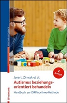 Ilaria Acerbi, Ilaria u a Acerbi, Stephanie Hohndorf, Sibylle Janert, André Zirnsak - Autismus beziehungsorientiert behandeln