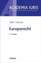 Frem, Michael Lysander Fremuth, Stephan Hobe, Stephan (Prof. Dr. Dr. h. c. Dr. h. c.) Hobe - Europarecht