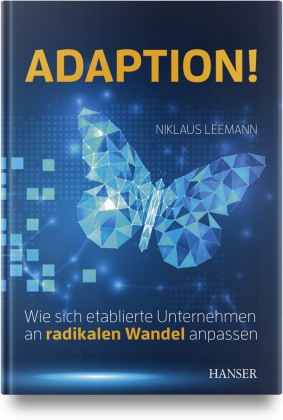 Niklaus Leemann - Adaption! Wie sich etablierte Unternehmen an radikalen Wandel anpassen