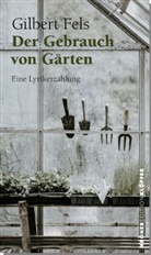 Gilbert Fels - Der Gebrauch von Gärten