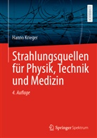 Krieger, Hanno Krieger - Strahlungsquellen für Physik, Technik und Medizin