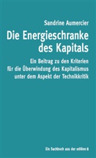 Sandrine Aumercier, Ernst Schmitter - Die Energieschranke des Kapitals