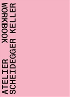 Jürg Keller, Chr Kerez, Christian Scheidegger - Atelier Scheidegger Keller