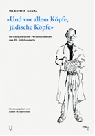 Wladimir Sagal, Albert M. Debrunner, Nina Zafran - «Und vor allem Köpfe, jüdische Köpfe»