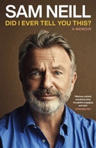 Sam Neill - Did I Ever Tell You This?