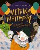 Faith Capalia, Faith Capalia - Melvina Whitmoore (More or Less a Horror Story)