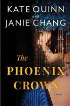 Janie Chang, Kate Quinn - The Phoenix Crown
