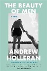 Andrew Holleran - The Beauty of Men