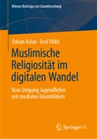 Ednan Aslan, Erol Yildiz - Muslimische Religiosität im digitalen Wandel