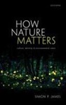 Simon P. James, Simon P. (Professor of Philosophy James, James Simon P. - How Nature Matters