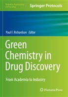 Paul F Richardson, Paul F. Richardson - Green Chemistry in Drug Discovery