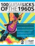 Joseph Alexander, Levi Clay, Tim Pettingale - 100 Guitar Licks of the 1960s