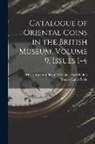Stanley Lane-Poole, British Museum Dept of Coins and Me - Catalogue of Oriental Coins in the British Museum, Volume 9, issues 1-4
