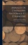 Louis Sébastien Lenormand, Jean-Gabriel-Victor Moléon - Annales De L'industrie Nationale Et Étrangère: Ou, Mercure Technologique