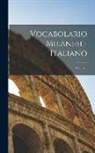 Anonymous - Vocabolario Milanese-Italiano; Volume 3