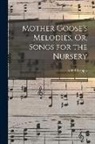 Alfred Kappes - Mother Goose's Melodies, Or, Songs for the Nursery