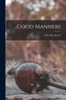 Eliza M. ]. [Lavin - Good Manners