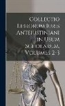 Anonymous - Collectio Librorum Iuris Anteiustiniani in Usum Scholarum, Volumes 2-3